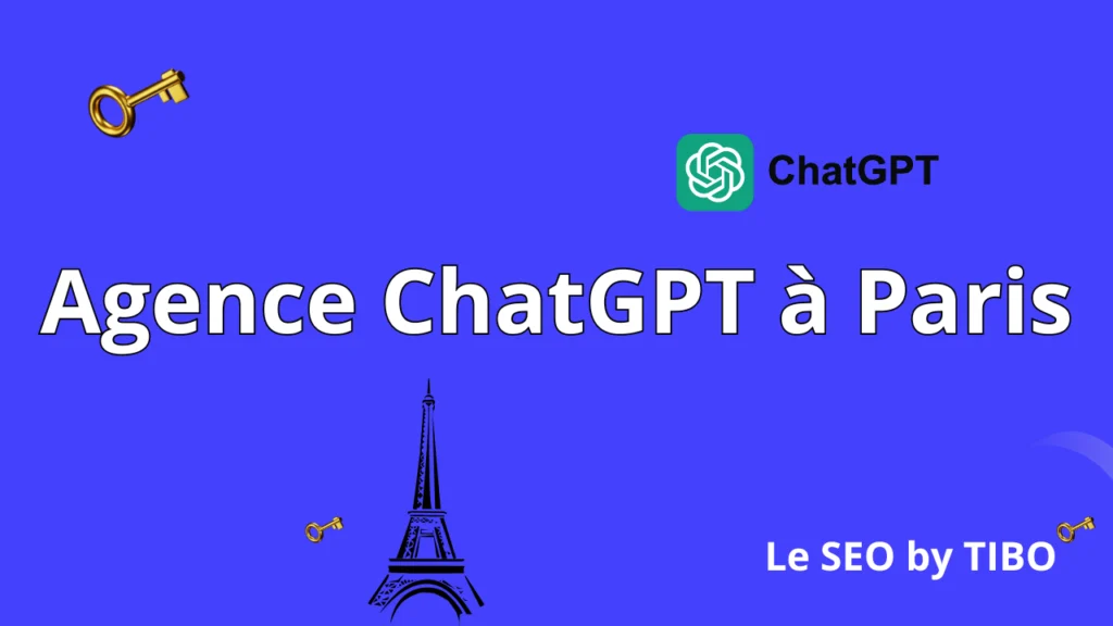 Agence ChatGPT Paris Le SEO by Tibo